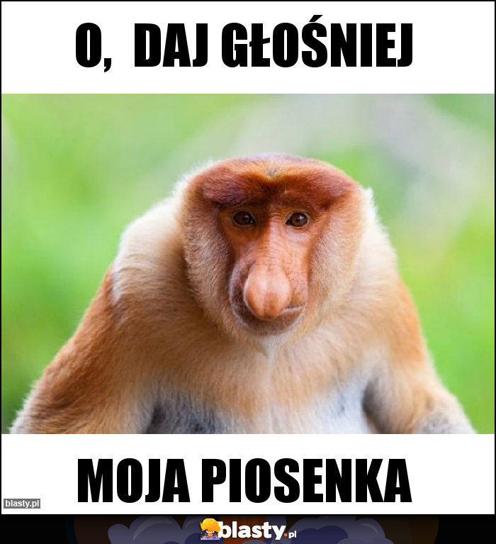 O, daj głośniej O, daj głośniej