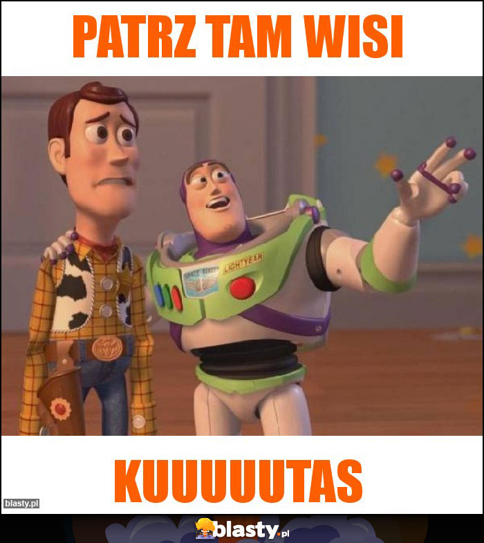 Patrz tam wisi Patrz tam wisi