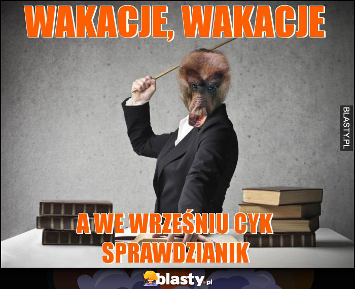 wakacje, wakacje wakacje, wakacje