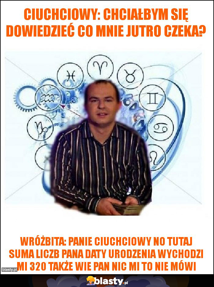 Ciuchciowy: chciałbym się dowiedzieć co mnie jutro czeka? Ciuchciowy: chciałbym się dowiedzieć co mnie jutro czeka?