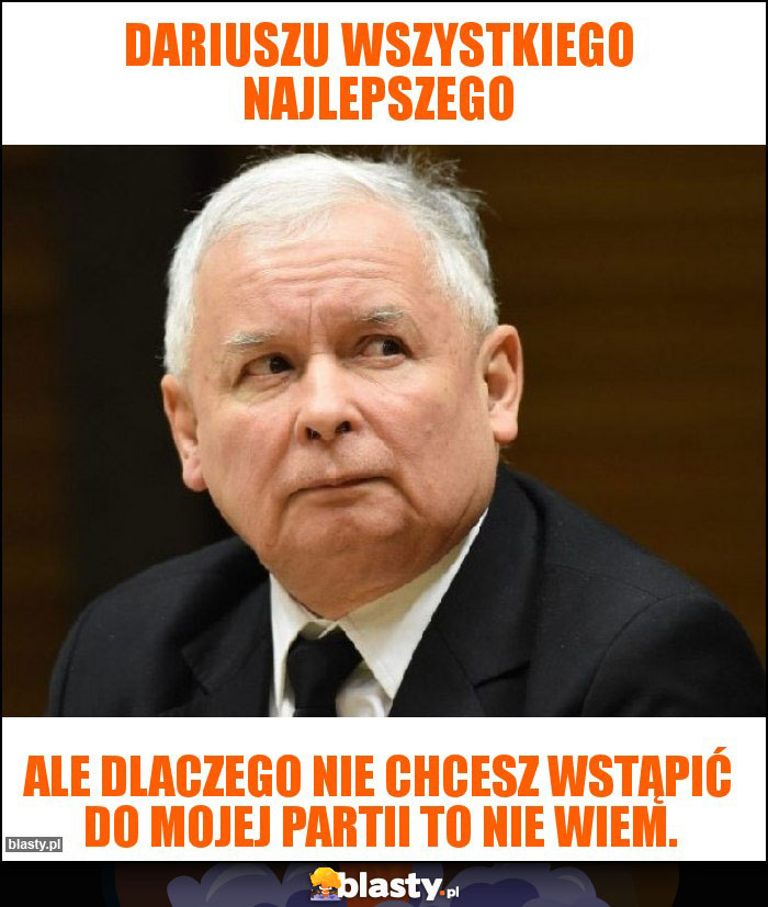 Dariuszu wszystkiego najlepszego Dariuszu wszystkiego najlepszego