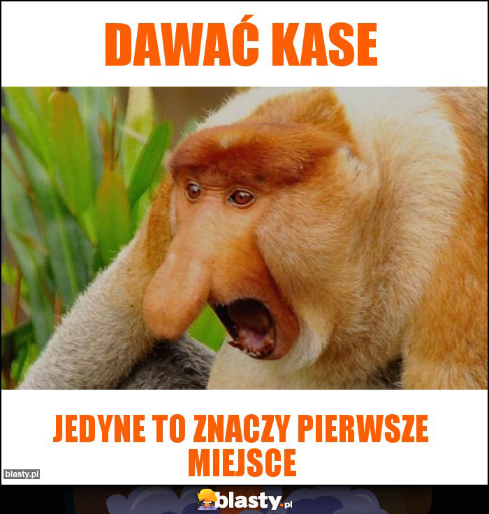 Dawać kase