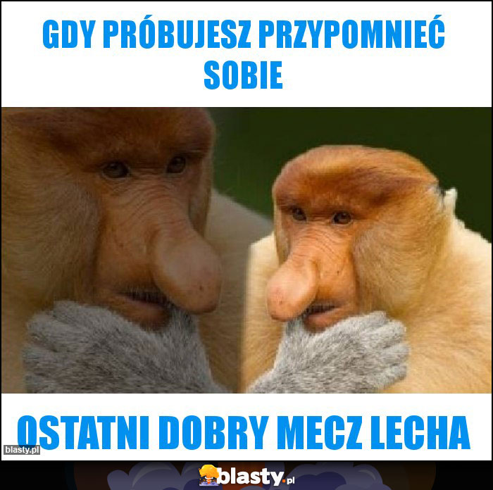 GDY PRÓBUJESZ PRZYPOMNIEĆ SOBIE