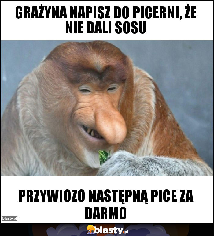 Grażyna napisz do picerni, że nie dali sosu Grażyna napisz do picerni, że nie dali sosu