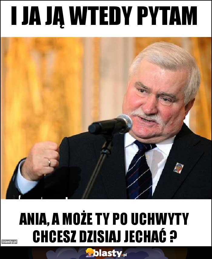 I ja ją wtedy pytam I ja ją wtedy pytam