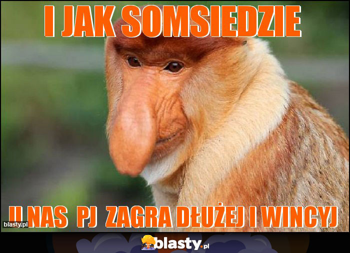 i jak somsiedzie