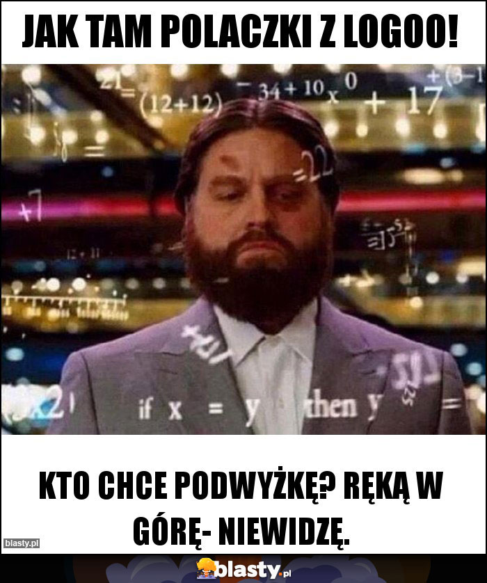 Jak tam Polaczki z Logoo! Jak tam Polaczki z Logoo!