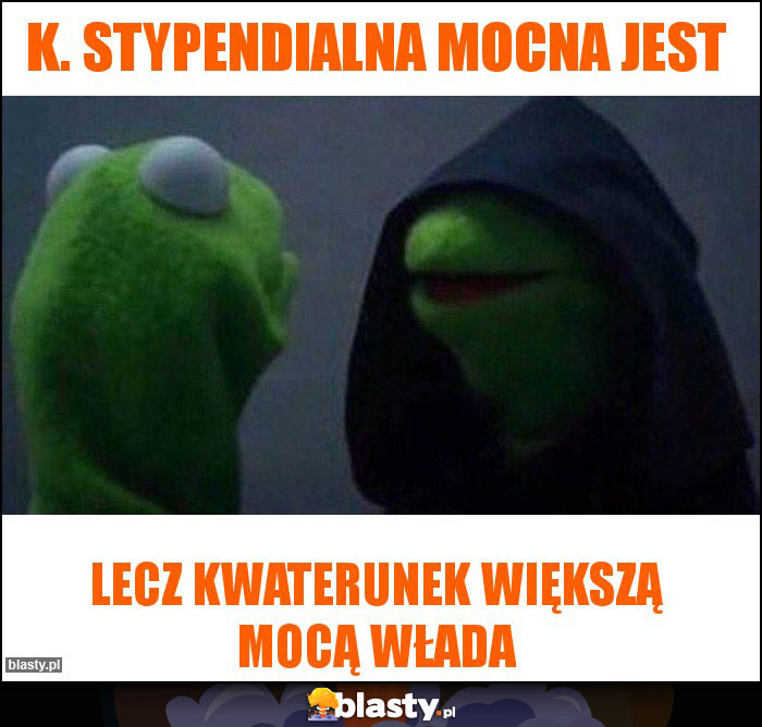 K. Stypendialna mocna jest K. Stypendialna mocna jest