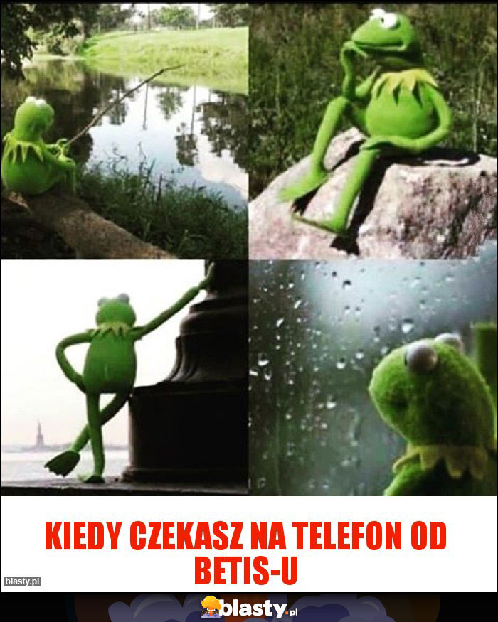 Kiedy czekasz na telefon od BETIS-u