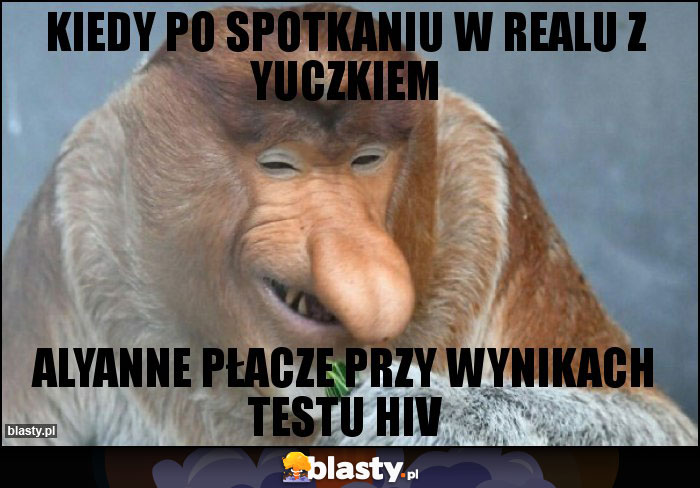 Kiedy po spotkaniu w realu z yuczkiem