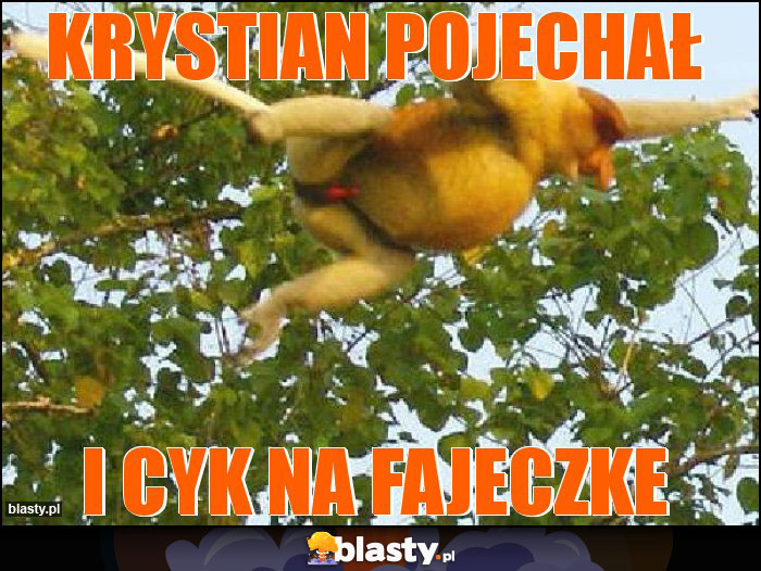 Krystian pojechał Krystian pojechał