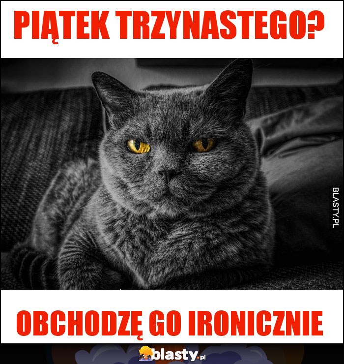 PIĄTEK TRZYNASTEGO? PIĄTEK TRZYNASTEGO?