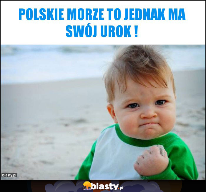 POLSKIE MORZE TO JEDNAK MA SWÓJ UROK ! POLSKIE MORZE TO JEDNAK MA SWÓJ UROK !