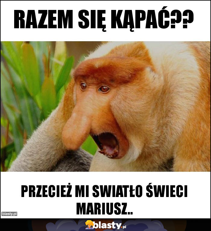 Razem się kąpać?? Razem się kąpać??