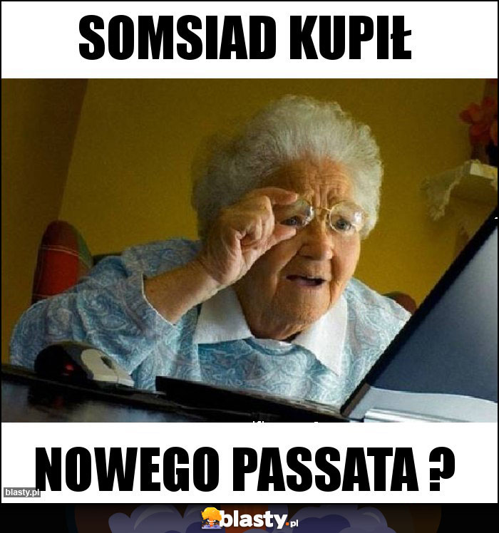 Somsiad kupił Somsiad kupił