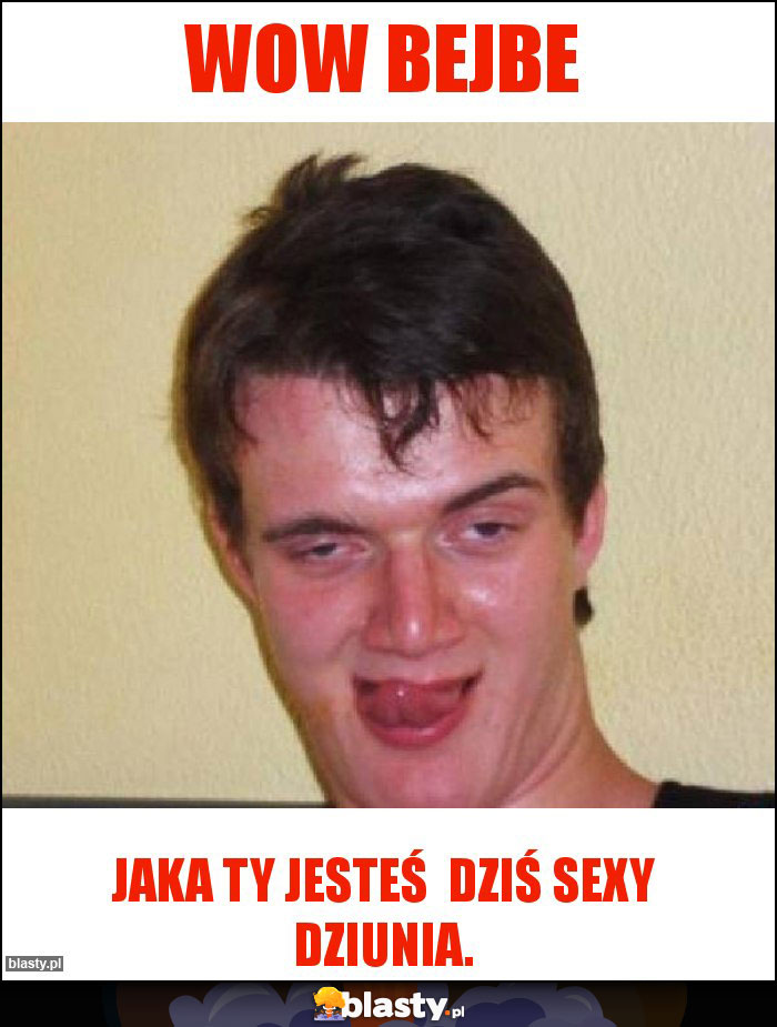 Wow bejbe