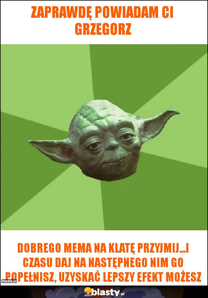 Zaprawdę powiadam Ci Grzegorz Zaprawdę powiadam Ci Grzegorz