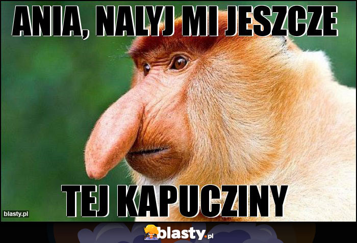 ania, nalyj mi jeszcze ania, nalyj mi jeszcze