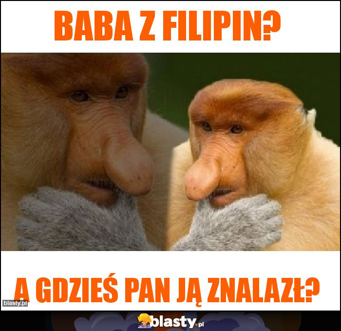 Baba z filipin? Baba z filipin?