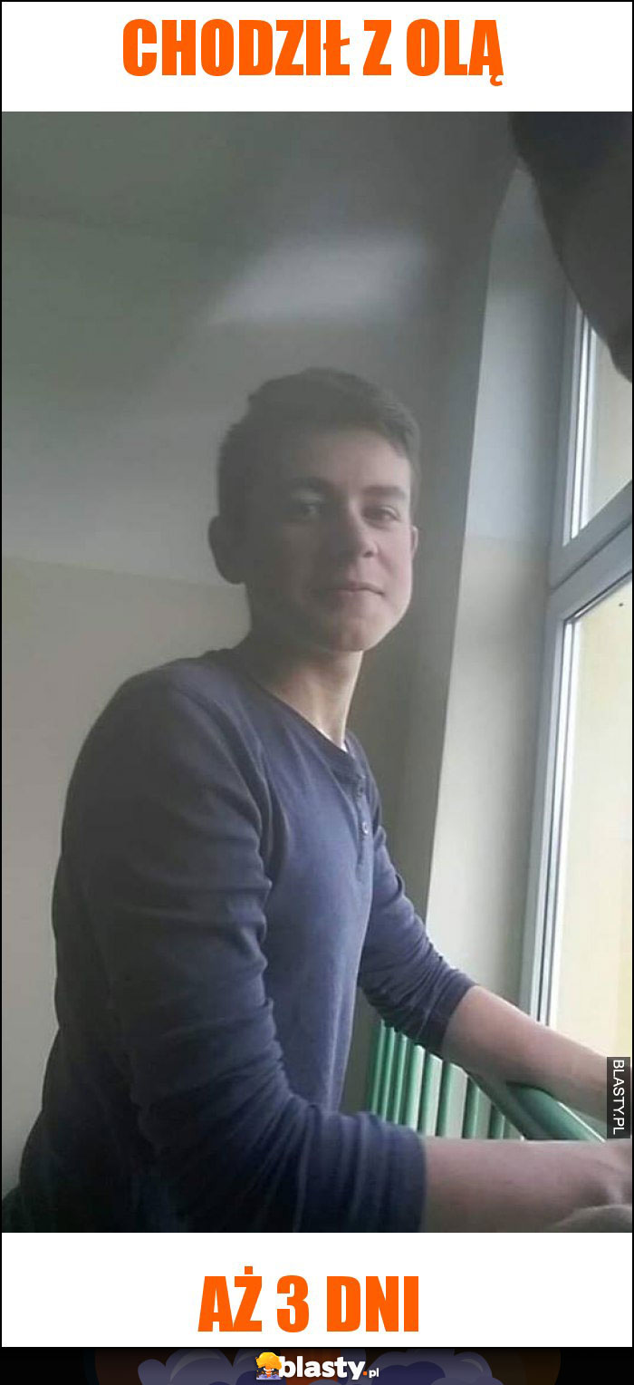 chodził z olą chodził z olą
