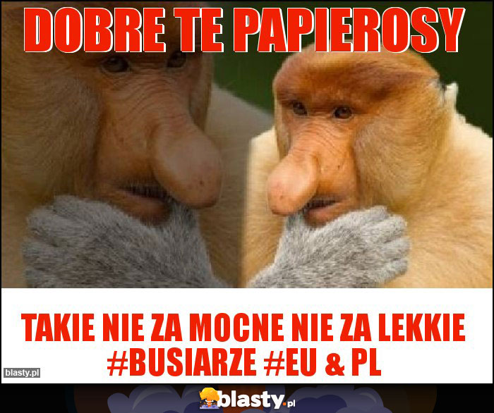 Dobre te papierosy Dobre te papierosy