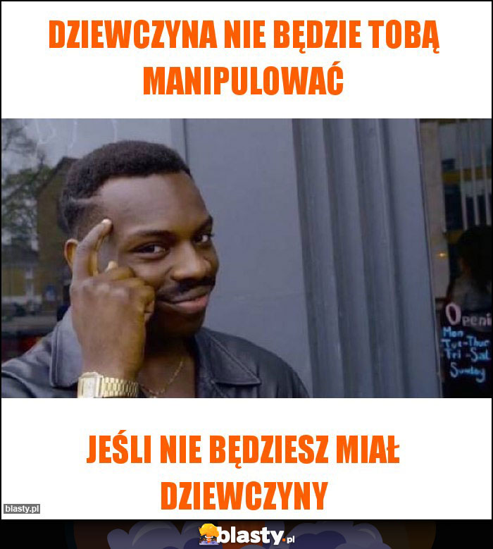 Dziewczyna nie będzie tobą manipulować Dziewczyna nie będzie tobą manipulować