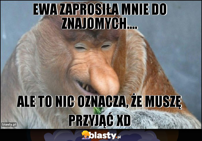 Ewa zaprosiła mnie do znajomych.... Ewa zaprosiła mnie do znajomych....