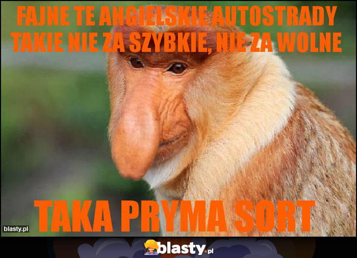 fajne te angielskie autostrady takie nie za szybkie, nie za wolne fajne te angielskie autostrady takie nie za szybkie, nie za wolne