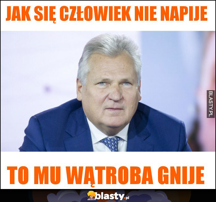 jak się człowiek nie napije jak się człowiek nie napije