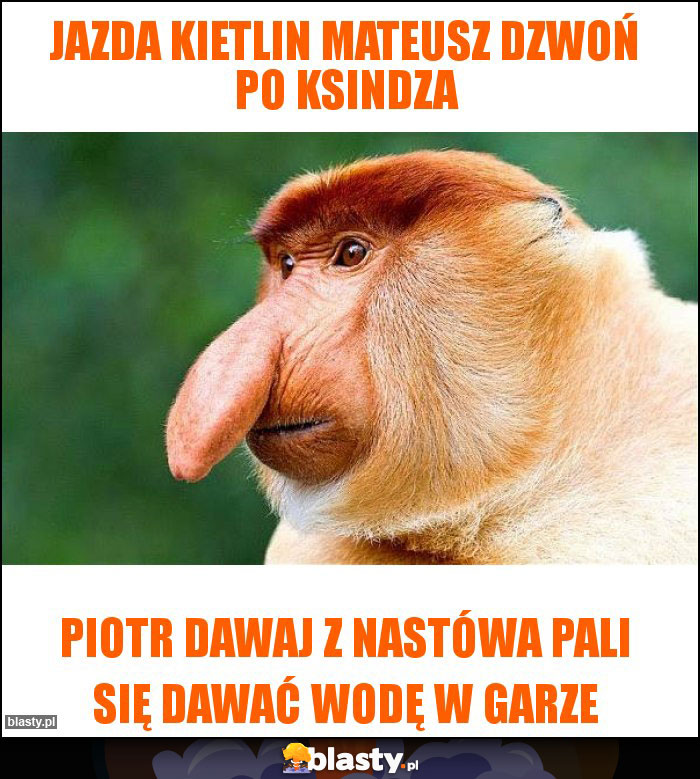 Jazda kietlin Mateusz dzwoń po ksindza Jazda kietlin Mateusz dzwoń po ksindza