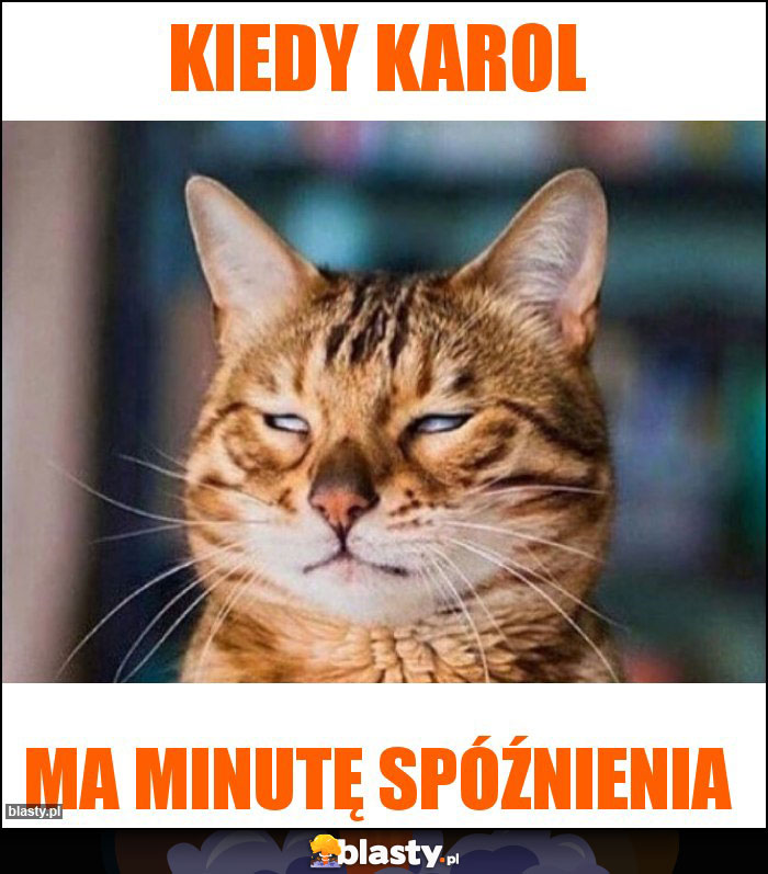 Kiedy Karol Kiedy Karol