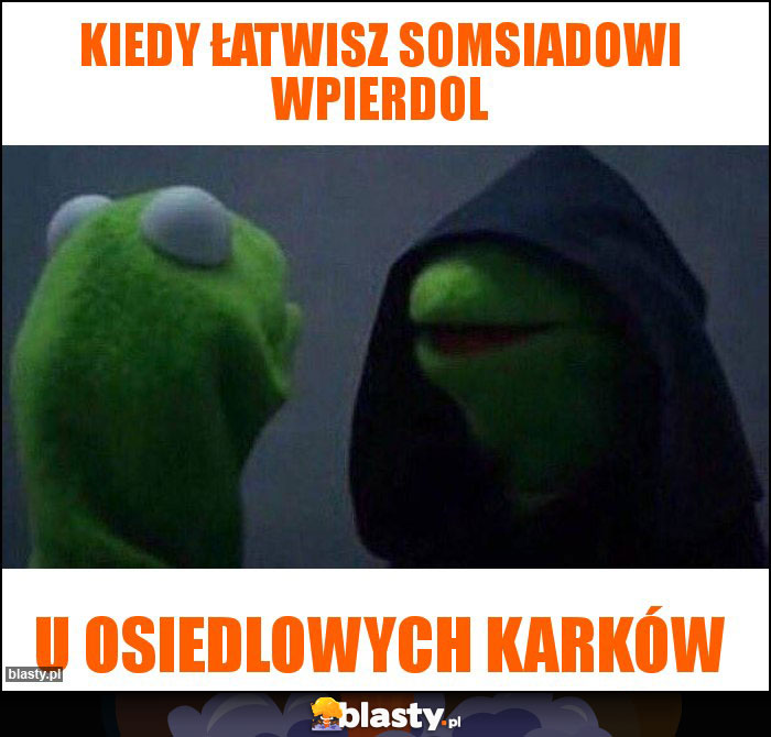 Kiedy łatwisz somsiadowi wpierdol Kiedy łatwisz somsiadowi wpierdol