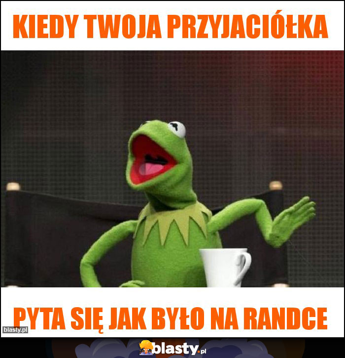 Kiedy twoja przyjaciółka Kiedy twoja przyjaciółka