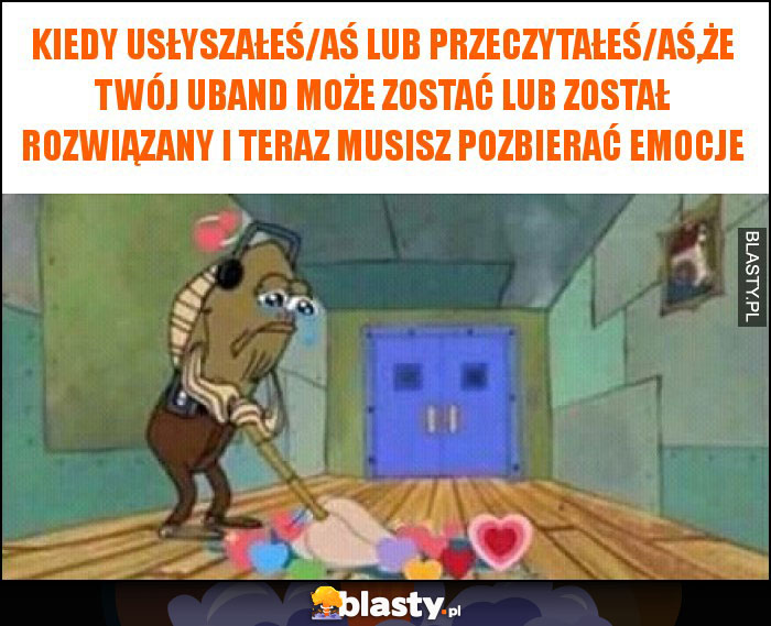 Kiedy usłyszałeś/aś lub przeczytałeś/aś,że twój UBand może zostać lub został rozwiązany i teraz musisz pozbierać emocje Kiedy usłyszałeś/aś lub przeczytałeś/aś,że twój UBand może zostać lub został rozwiązany i teraz musisz pozbierać emocje