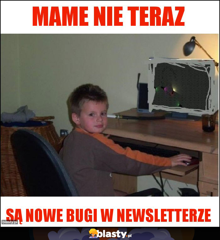 mame nie teraz mame nie teraz