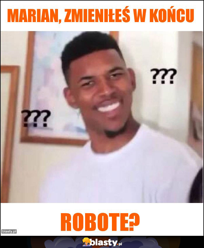 Marian, zmieniłeś w końcu Marian, zmieniłeś w końcu