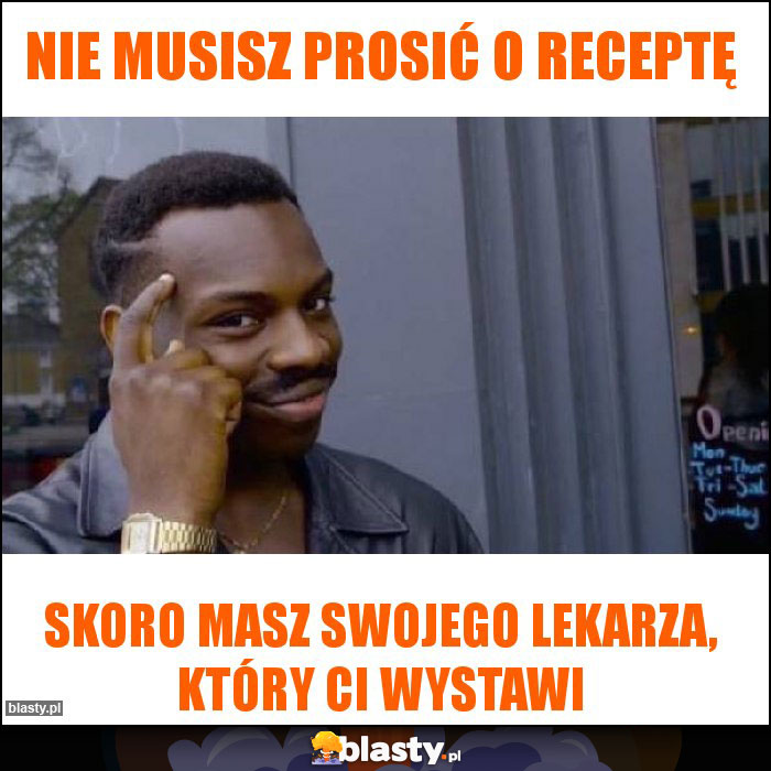 Nie musisz prosić o receptę Nie musisz prosić o receptę