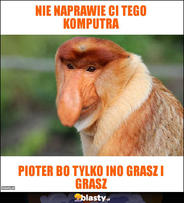 Nie naprawie ci tego komputra Nie naprawie ci tego komputra
