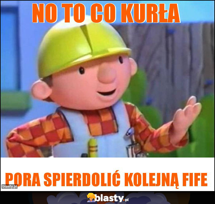 No to co kurła