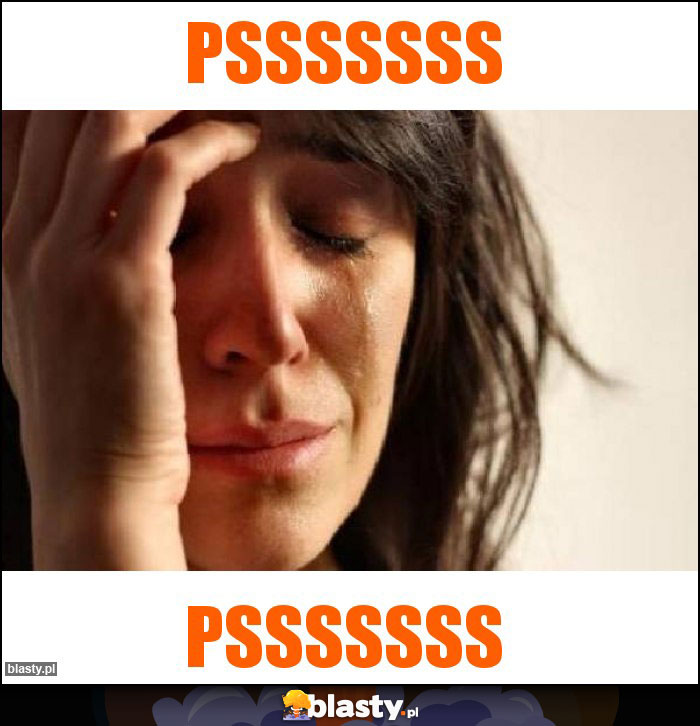 psssssss