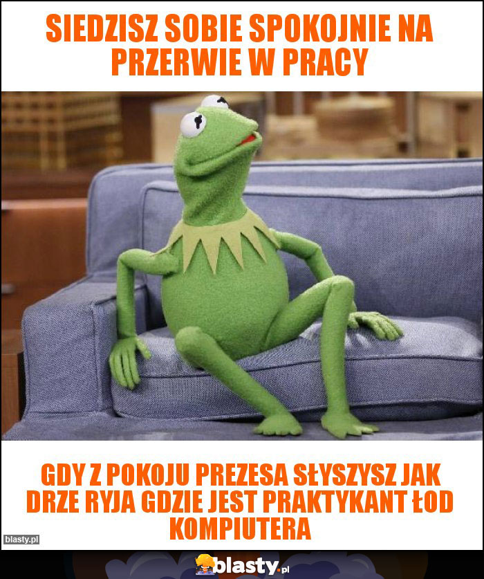 Siedzisz sobie spokojnie na przerwie w pracy Siedzisz sobie spokojnie na przerwie w pracy