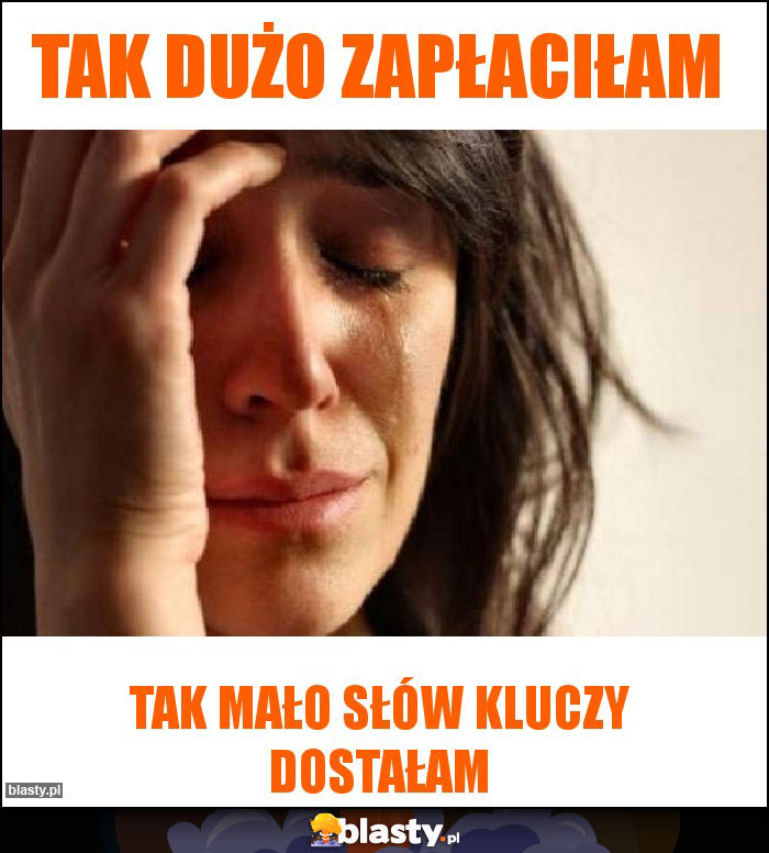 Tak dużo zapłaciłam Tak dużo zapłaciłam