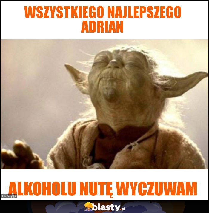 Wszystkiego najlepszego Adrian Wszystkiego najlepszego Adrian