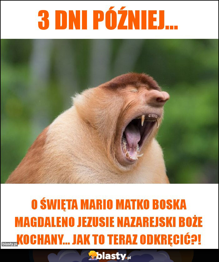 3 dni później... 3 dni później...