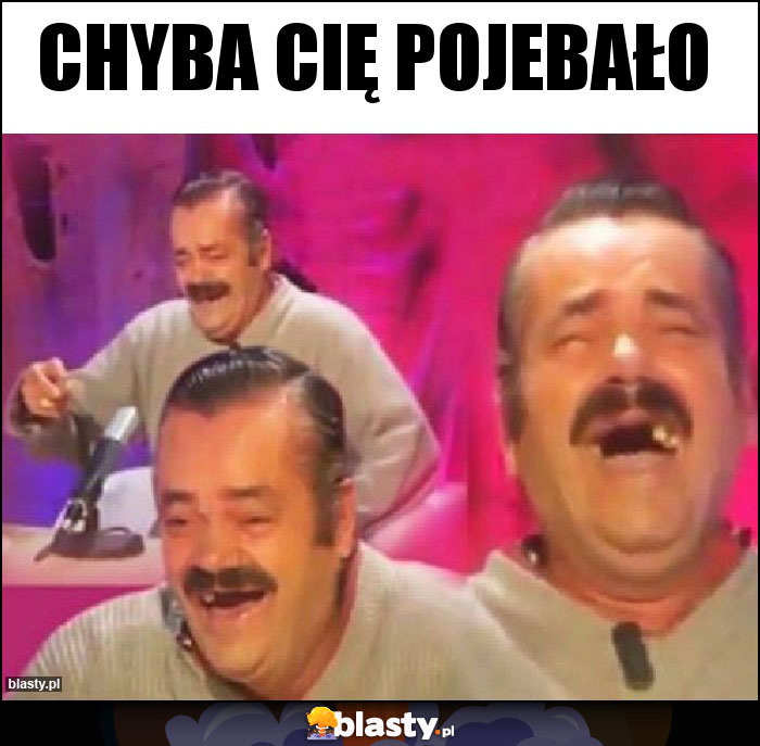 Chyba Cię pojebało Chyba Cię pojebało