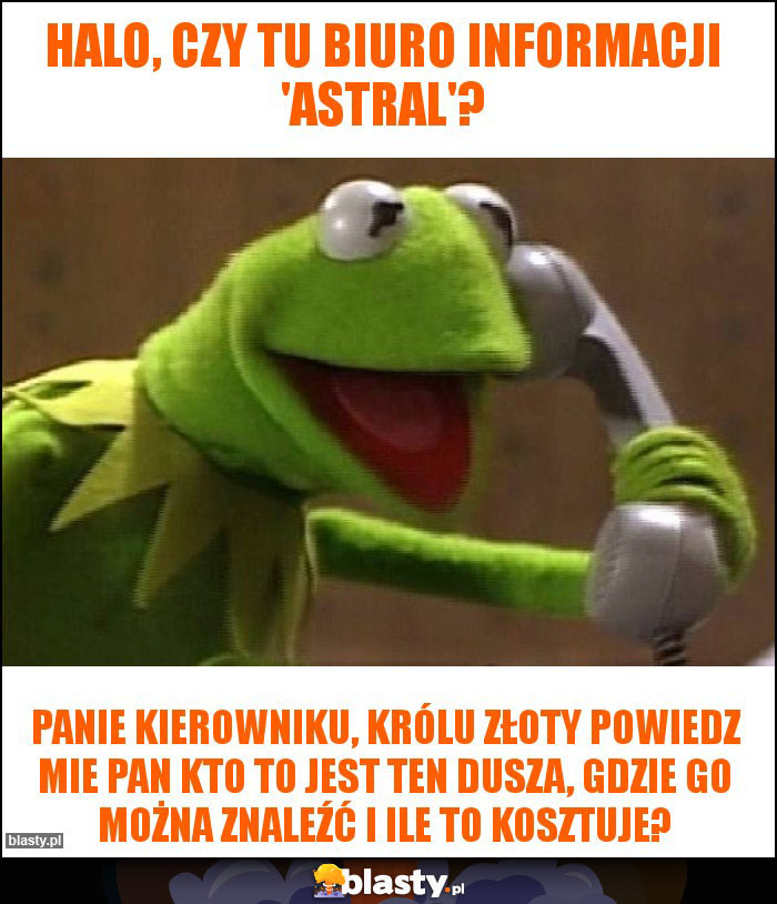 Halo, czy tu biuro informacji 'astral'? Halo, czy tu biuro informacji 'astral'?