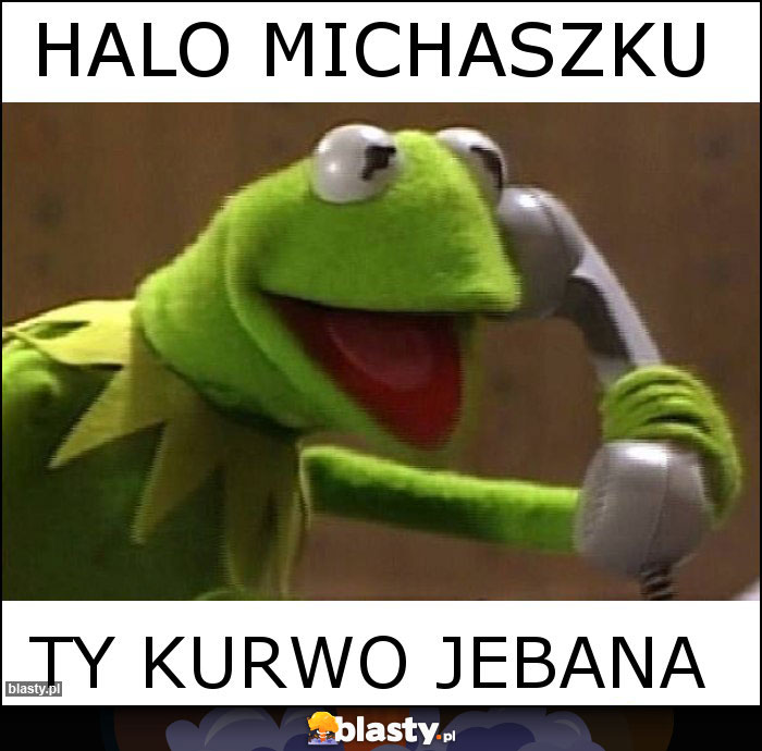HALO MICHASZKU HALO MICHASZKU
