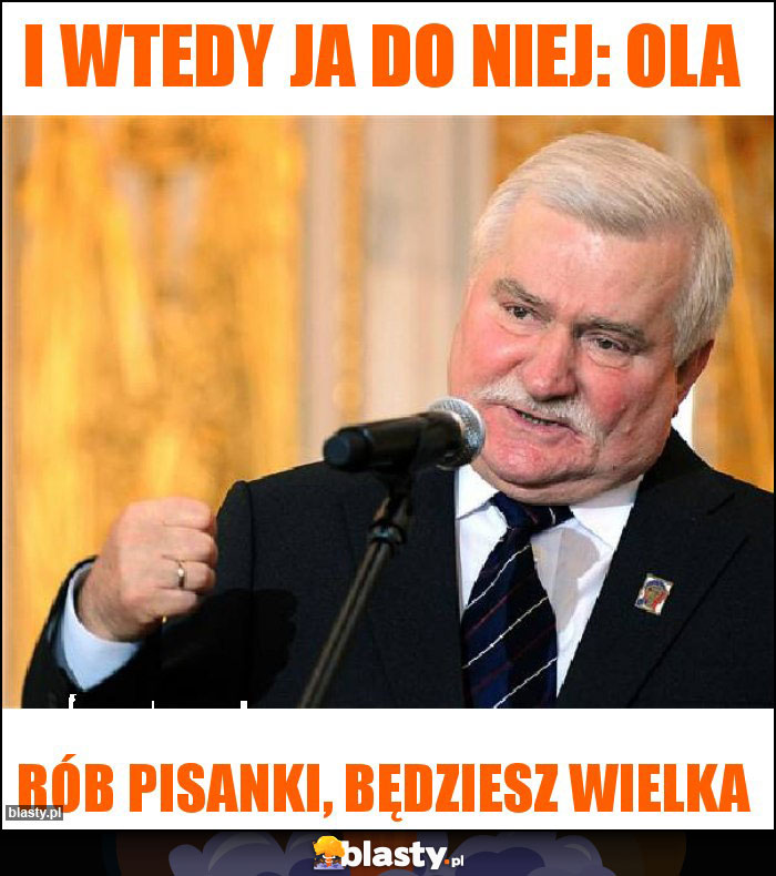 I wtedy ja do niej: Ola I wtedy ja do niej: Ola