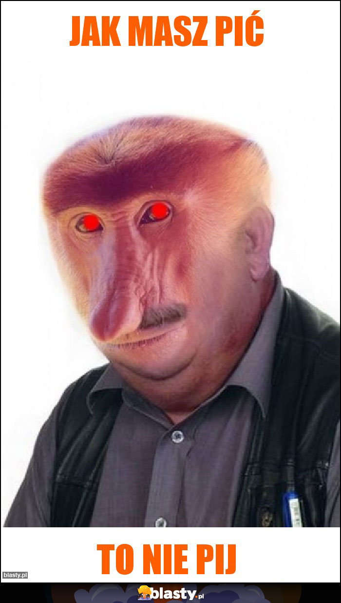 Jak masz pić Jak masz pić