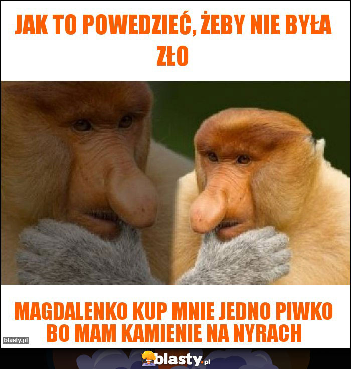 Jak to powedzieć, żeby nie była zło Jak to powedzieć, żeby nie była zło